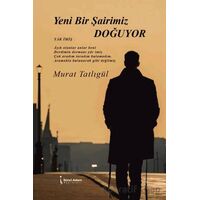 Yeni Bir Şairimiz Doğuyor - Murat Tatlıgül - İkinci Adam Yayınları