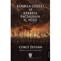 Kerbela Güzeli ve Kerbela Faciasının İç Yüzü - Corci Zeydan - Dorlion Yayınları