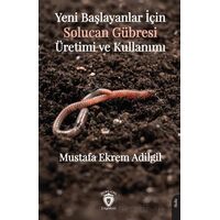 Yeni Başlayanlar İçin Solucan Gübresi Üretimi ve Kullanımı