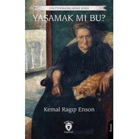 Yaşamak mı Bu? - Kemal Ragıp Enson - Dorlion Yayınları