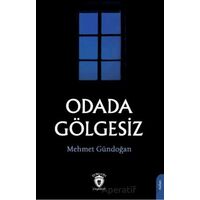 Odada Gölgesiz - Mehmet Gündoğan - Dorlion Yayınları