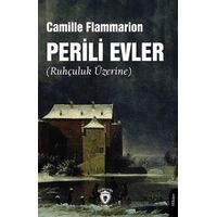 Perili Evler (Ruhçuluk Üzerine) - Camille Flammarion - Dorlion Yayınları