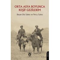 Orta Asya Boyunca Keşif Gezilerim - Percy Sykes - Dorlion Yayınları