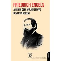 Ailenin, Özel Mülkiyetin ve Devletin Kökeni - Friedrich Engels - Dorlion Yayınları