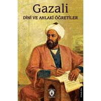 Dini ve Ahlaki Öğretiler - İmam Gazali - Dorlion Yayınları