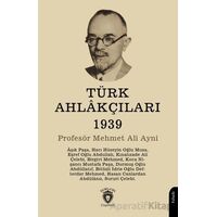 Türk Ahlakçıları 1939 - Mehmet Ali Ayni - Dorlion Yayınları