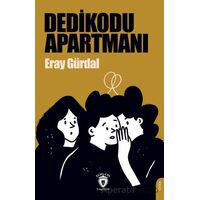 Dedikodu Apartmanı - Eray Gürdal - Dorlion Yayınları