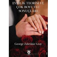 Evlilik Teorisi ve Çok Boyutlu Sonuçları - George Zabriskie Gray - Dorlion Yayınları