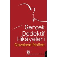 Gerçek Dedektif Hikayeleri - Cleveland Moffett - Dorlion Yayınları