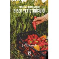 Yeni Başlayanlar İçin Biber Yetiştiriciliği - Şefik Kırımlı - Dorlion Yayınları