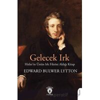 Gelecek Irk - Edward Bulwer Lytton - Dorlion Yayınları