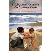 Evli Olmayan Anne - Percy Gamble Kammerer - Dorlion Yayınları