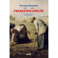 Fransa’nın Kimliği - Fernand Braudel - Alfa Yayınları