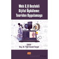 Web 2.0 Destekli Dijital Öyküleme: Teoriden Uygulamaya - Kolektif - Nobel Bilimsel Eserler