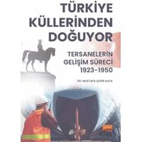 Türkiye Küllerinden Doğuyor - Mustafa Alper Kaya - Nobel Bilimsel Eserler