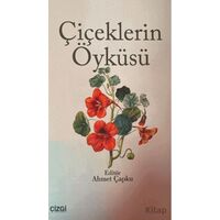 Çiçeklerin Öyküsü - Ahmet Çapku - Çizgi Kitabevi Yayınları