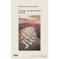 Etnik-Eleştiriye Giriş - Kubilay Aktulum - Çizgi Kitabevi Yayınları