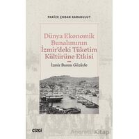 Dünya Ekonomik Bunalımının İzmir’deki Tüketim Kültürüne Etkisi (İzmir Basını Gözüyle)