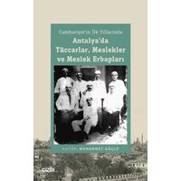 Cumhuriyet’in İlk Yıllarında Antalya’da Tüccarlar, Meslekler ve Meslek Erbapları