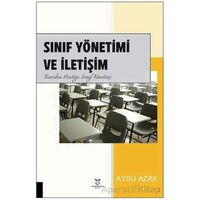 Sınıf Yönetimi ve İletişim Teoriden Pratiğe Sınıf Yönetimi - Aysu Azak - Akademisyen Kitabevi
