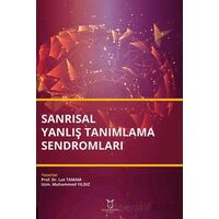 Sanrısal Yanlış Tanımlama Sendromları - Lut Tamam - Akademisyen Kitabevi
