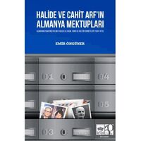 Halide ve Cahit Arfın Almanya Mektupları - Emir Öngüner - Ötüken Neşriyat