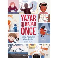 Yazar Olmadan Önce: Ünlü Yazarların Çocuklukları - Elizabeth Haidle - Epsilon Yayınevi