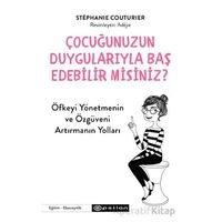 Çocuğunuzun Duygularıyla Baş Edebilir Misiniz? - Stephanie Couturier - Epsilon Yayınevi