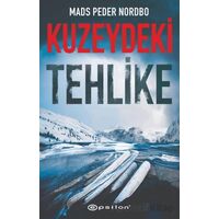 Kuzeydeki Tehlike - Mads Peder Nordbo - Epsilon Yayınevi