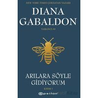 Arılara Söyle Gidiyorum (Kısım 1) Yabancı #9 - Diana Gabaldon - Epsilon Yayınevi