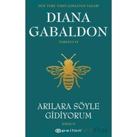 Arılara Söyle Gidiyorum (Kısım II) Yabancı #9 - Diana Gabaldon - Epsilon Yayınevi