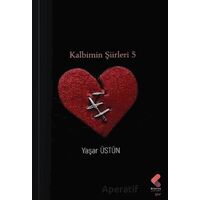 Kalbimin Şiirleri 5 - Yaşar Üstün - Klaros Yayınları