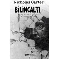 Bilinçaltı - Bilinç, Zihnin En Karanlık Arenasında Savaşır - Nicholas Carter - Gece Kitaplığı