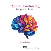 Zihni Tasarlamak Psikiyatrinin İlkeleri - Daniel Bryan - Gece Kitaplığı