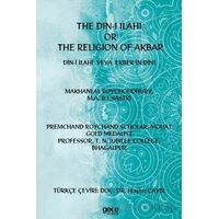 The Din-i İlahi Or The Religion Of Akbar Din-i İlahi Veya Ekber’in Dini