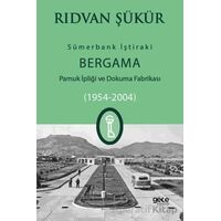 Sümerbank İştiraki Bergama Pamuk ipliği ve Dokuma Fabrikası (1954-2004)