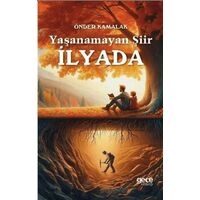Yaşanamayan Şiir İlyada - Önder Kamalak - Gece Kitaplığı