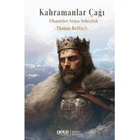 Kahramanlar Çağı Efsaneler Arası Yolculuk - Thomas Bulfinch - Gece Kitaplığı