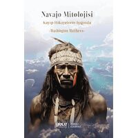 Navajo Mitolojisi Kayıp Hikayelerin Işığında - Washington Matthews - Gece Kitaplığı