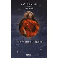 Yay Erkeği - Martinez Rigola - Gece Kitaplığı
