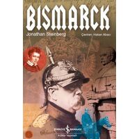 Bismarck - Jonathan Steinberg - İş Bankası Kültür Yayınları