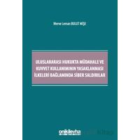 Uluslararası Hukukta Müdahale ve Kuvvet Kullanımının Yasaklanması İlkeleri Bağlamında Siber Saldırıl