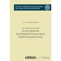 Türk Ticaret Kanununa Göre Anonim Şirketlerde Pay Sahiplerinin İmtiyaz Yoluyla Yönetim Kurulunda Tem