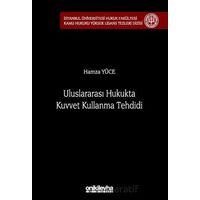 Uluslararası Hukukta Kuvvet Kullanma Tehdidi - Hamza Yüce - On İki Levha Yayınları