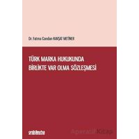 Türk Marka Hukukunda Birlikte Var Olma Sözleşmesi