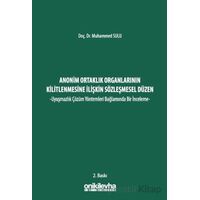 Anonim Ortaklık Organlarının Kilitlenmesine İlişkin Sözleşmesel Düzen -Uyuşmazlık Çözüm Yöntemleri B