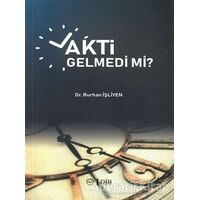 Vakti Gelmedi mi? - Burhan İşliyen - Diyanet İşleri Başkanlığı