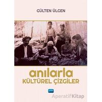 Anılarla Kültürel Çizgiler - Gülten Ülgen - Nobel Akademik Yayıncılık