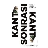 Kant Sonrası Kant - Selda Salman - Alfa Yayınları