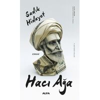 Hacı Ağa - Sadık Hidayet - Alfa Yayınları